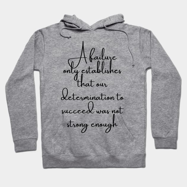 A Failure Only Establishes That Our Determination to Succeed Was Not Hoodie by GMAT